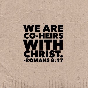 co-heirs with Christ, romans 8:17