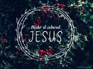 Make It All About Jesus.