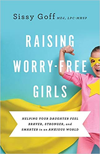 Raising Worry Free Girls