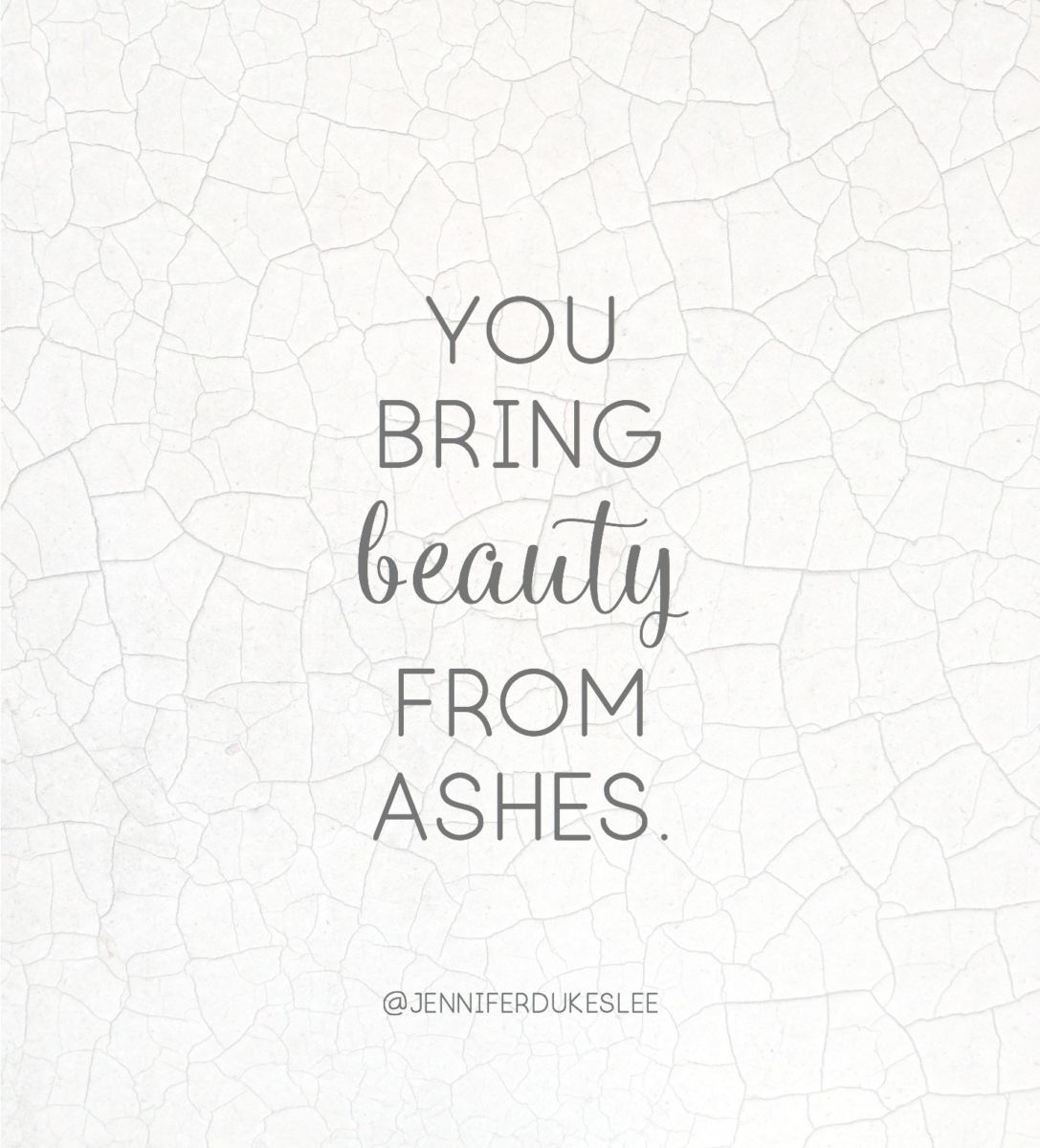 Beauty from Ashes