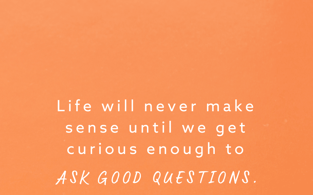 Good Questions