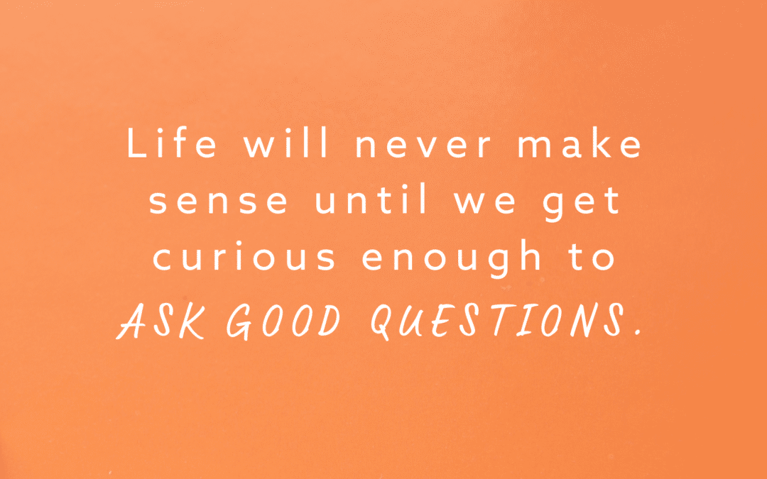 Good Questions