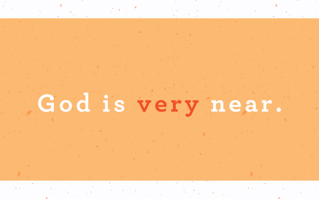 God Is Very Near
