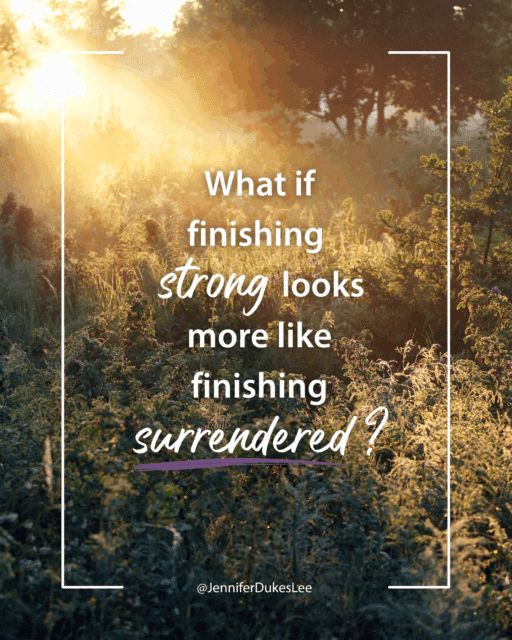 Best quotes about finishing strong (Jennifer Dukes Lee)