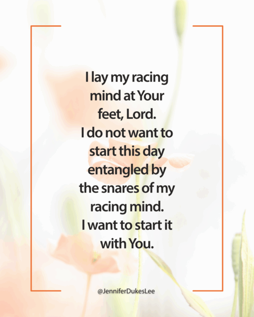 A calming early morning prayer by Jennifer Dukes Lee for when your mind is racing.