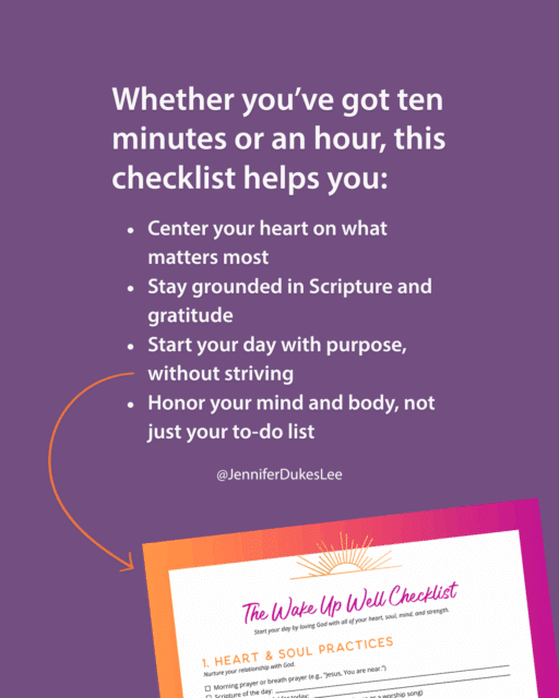 Stop striving and start your morning with purpose with Jennifer Dukes Lee’s new morning routine checklist.
