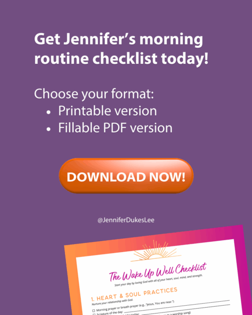Get Jennifer Dukes Lee’s morning routine checklist as a printable or fillable PDF.