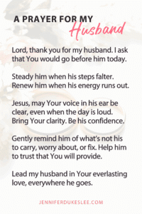Save the morning prayer for my husband as a daily reminder to pray for your husband.