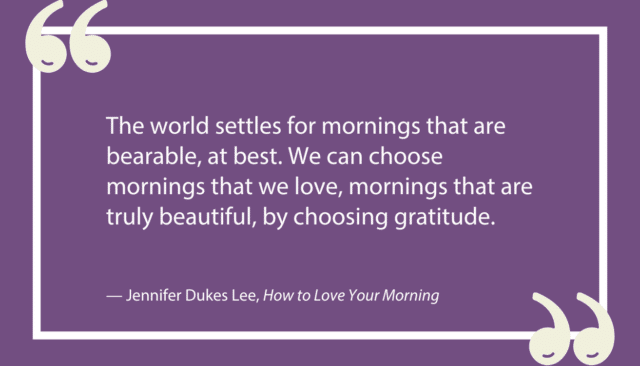Best gratitude good morning quotes, Jennifer Dukes Lee quotes, grateful quotes
