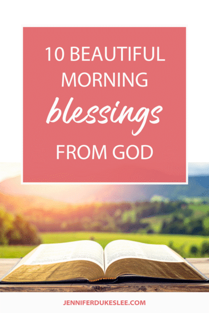 Save or share 10 Beautiful Morning Blessings From God (Jennifer Dukes Lee blessings)