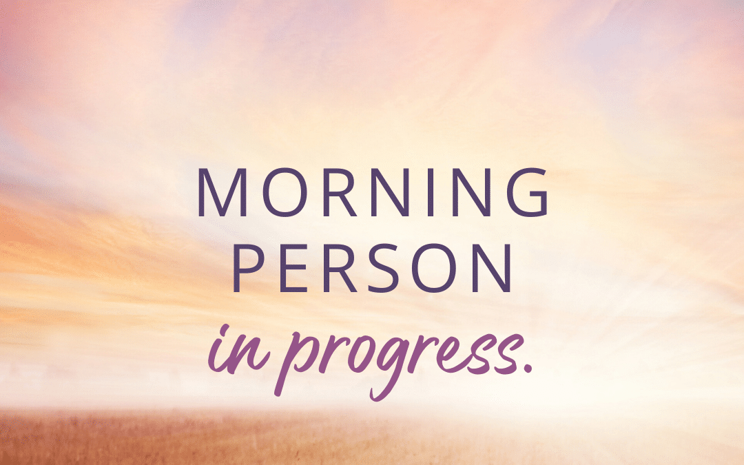 Morning Person