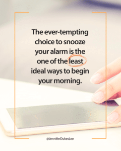 Morning routine tip for college girls from Jennifer Dukes Lee: don’t snooze your alarm (best morning routine for college girls quotes)