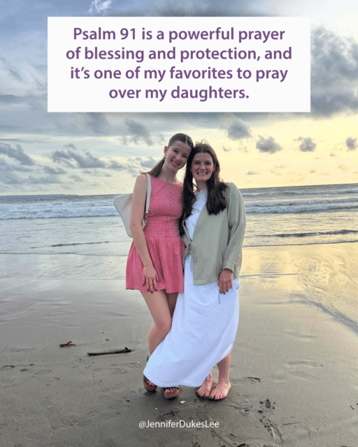 Jennifer Dukes Lee prays Psalm 91 over her girls