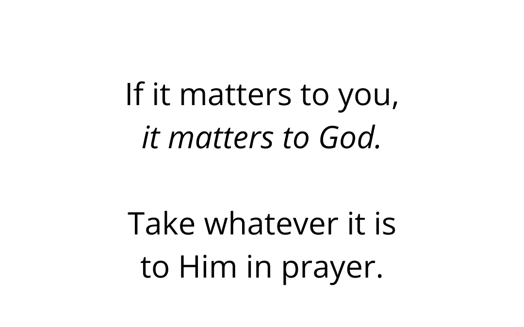 It Matters to God