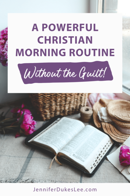 Shape your life with a guilt-free Christian morning routine from Jennifer Dukes Lee.
