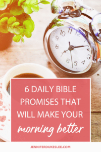 6 Daily Bible Promises That Will Make Your Morning Better by Jennifer Dukes Lee