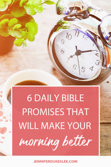 6 Daily Bible Promises That Will Make Your Morning Better by Jennifer Dukes Lee